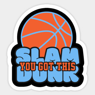 You Got This Slam Dunk Sticker